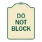Signmission Designer Series Sign Do Not Block, Tan & Green Heavy-Gauge Aluminum Sign, 24" x 18", TG-1824-24156 A-DES-TG-1824-24156 - alternate 1
